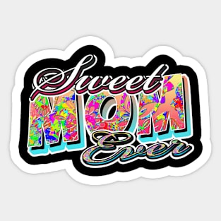 sweet mom ever Sticker